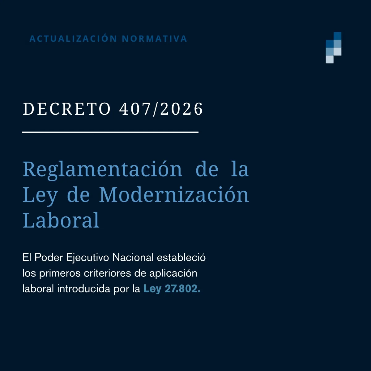 Decreto 407/2026 – Reglamentación de la Ley de Modernización Laboral